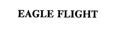 EAGLE FLIGHT trademark