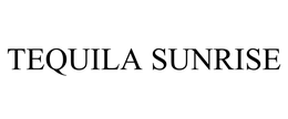 TEQUILA SUNRISE trademark