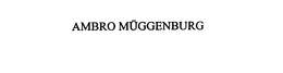 AMBRO MUGGENBURG trademark