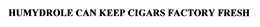 HUMYDROLE CAN KEEP CIGARS FACTORY FRESH trademark