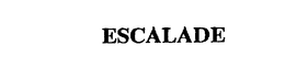ESCALADE trademark
