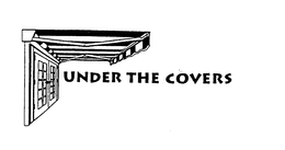 UNDER THE COVERS trademark
