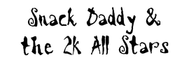 SNACK DADDY & THE 2K ALL STARS trademark