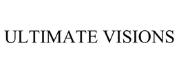 ULTIMATE VISIONS trademark