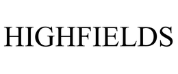 HIGHFIELDS trademark