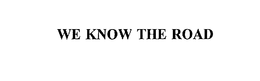 WE KNOW THE ROAD trademark