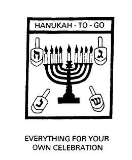 HANUKAH-TO-GO EVERYTHING FOR YOUR OWN CELEBRATION trademark