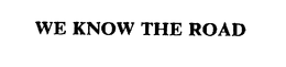 WE KNOW THE ROAD trademark