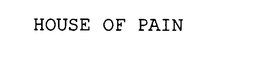 HOUSE OF PAIN trademark