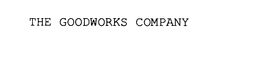 THE GOODWORKS COMPANY trademark
