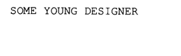 SOME YOUNG DESIGNER trademark