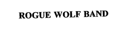 ROGUE WOLF BAND trademark