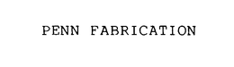 PENN FABRICATION trademark