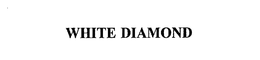 WHITE DIAMOND trademark