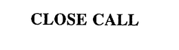 CLOSE CALL trademark