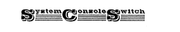 SYSTEM CONSOLE SWITCH trademark