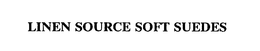 LINEN SOURCE SOFT SUEDES trademark