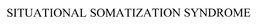 SITUATIONAL SOMATIZATION SYNDROME trademark