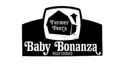 FARMER PEET'S BABY BONANZA FULLY COOKED trademark