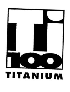 TI 100 TITANIUM trademark
