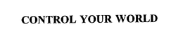 CONTROL YOUR WORLD trademark