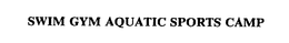 SWIM GYM AQUATIC SPORTS CAMP trademark