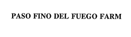 PASO FINO DEL FUEGO FARM trademark