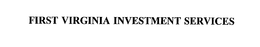 FIRST VIRGINIA INVESTMENT SERVICES trademark