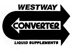 WESTWAY CONVERTER LIQUID SUPPLEMENTS trademark