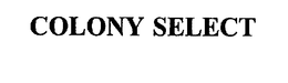 COLONY SELECT trademark