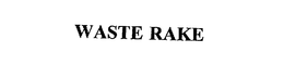 WASTE RAKE trademark