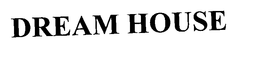 DREAM HOUSE trademark