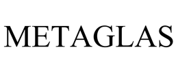 METAGLAS trademark