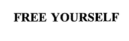 FREE YOURSELF trademark