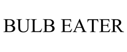 BULB EATER trademark