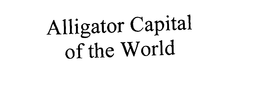 ALLIGATOR CAPITAL OF THE WORLD trademark