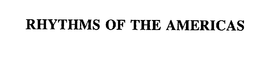 RHYTHMS OF THE AMERICAS trademark