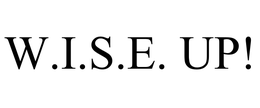 W.I.S.E. UP! trademark