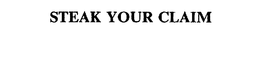 STEAK YOUR CLAIM trademark