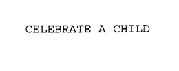 CELEBRATE A CHILD trademark