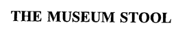 THE MUSEUM STOOL trademark
