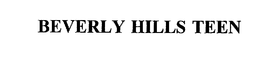 BEVERLY HILLS TEEN trademark