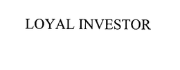 LOYAL INVESTOR trademark