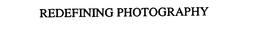 REDEFINING PHOTOGRAPHY trademark
