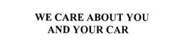 WE CARE ABOUT YOU AND YOUR CAR trademark