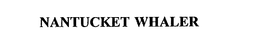 NANTUCKET WHALER trademark