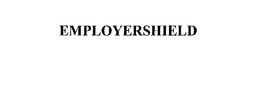 EMPLOYERSHIELD trademark