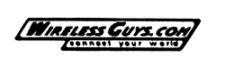 WIRELESSGUYS.COM CONNECT YOUR WORLD trademark