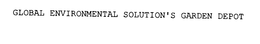 GLOBAL ENVIRONMENTAL SOLUTION'S GARDEN DEPOT trademark