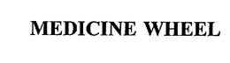 MEDICINE WHEEL trademark